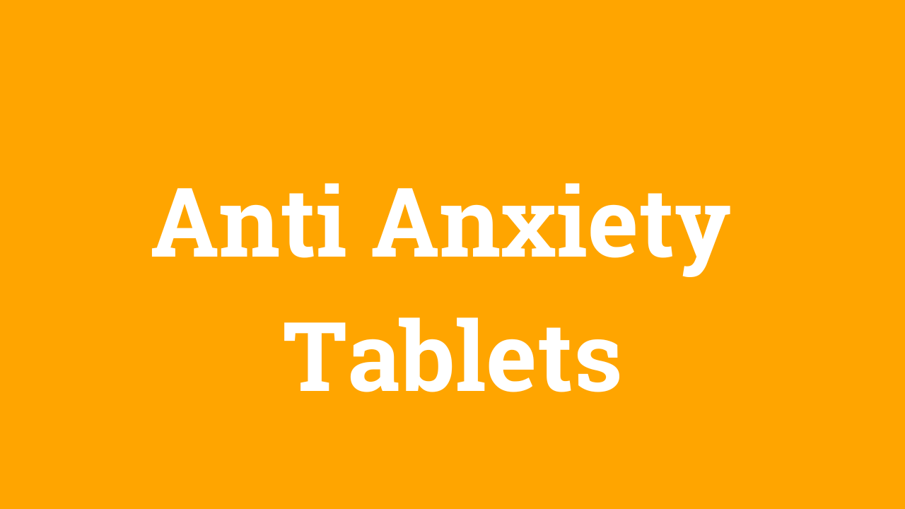 Anti Anxiety Tablets